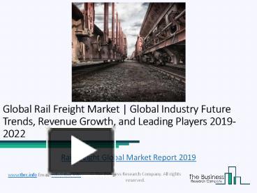 PPT – Global Rail Freight Market Report 2019 PowerPoint Presentation ...