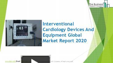 PPT Interventional Cardiology Devices And Equipment Market Size Share Growth And Trends