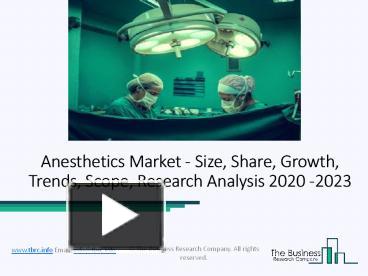 PPT – Anesthetics Market Global Comprehensive Research Study Till 2022 ...