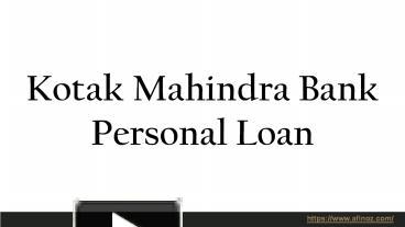 PPT – Kotak Mahindra Bank Personal Loan PowerPoint Presentation | Free ...