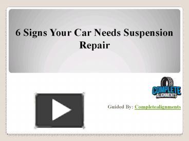 PPT – 6 Signs Your Car Needs Suspension Repair PowerPoint Presentation ...