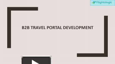 PPT – B2B Travel Portal Development PowerPoint Presentation | Free To ...