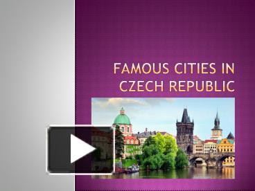 PPT – Famous Cities In Czech Republic PowerPoint Presentation | Free To ...