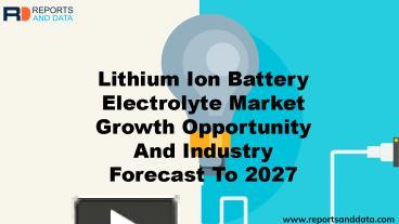 PPT – Lithium Ion Battery Electrolyte Market PowerPoint Presentation ...