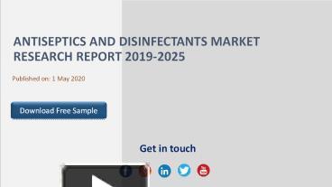 PPT – Antiseptics And Disinfectants Market Research Report 2019-2025 ...