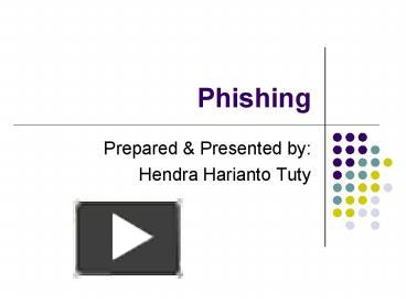 PPT – Phishing PowerPoint Presentation | Free To View - Id: 8ffb-MGU5M