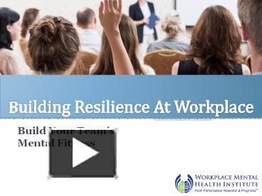 PPT – Building Resilience At Workplace PowerPoint Presentation | Free ...