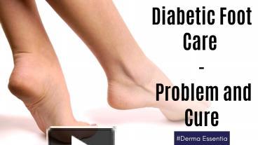 PPT – Diabetic Foot Care - Problem And Cure PowerPoint Presentation ...