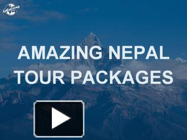 PPT – Amazing Nepal Tour Packages! PowerPoint Presentation | Free To ...