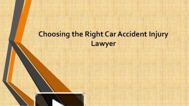 PPT – Choosing The Right Car Accident Injury Lawyer PowerPoint ...