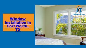 Ppt Window Installation Fort Worth Powerpoint Presentation Free To