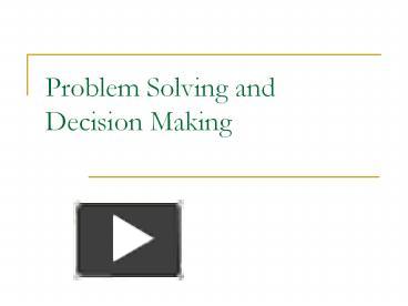 PPT – Problem Solving And Decision Making PowerPoint Presentation ...