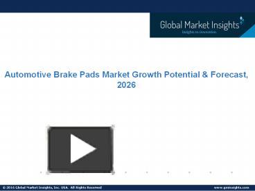 PPT Automotive Brake Pads Market Trends Analysis Forecast 2026