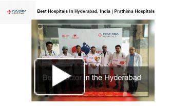 PPT – Best Hospitals In Hyderabad, India | Prathima Hospitals ...