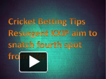 Ppt Cricket Betting Tips Resurgent Kxip Aim To Snatch Fourth Spot