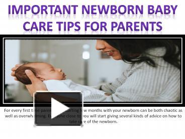 PPT – Important Newborn Baby Care Tips For Parents PowerPoint ...