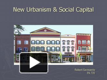 PPT – New Urbanism PowerPoint Presentation | Free To View - Id: 9124a-MWM4Z