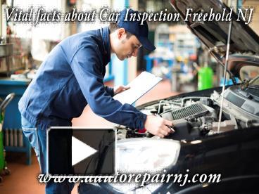 PPT – Vital facts about Car Inspection Freehold NJ PowerPoint