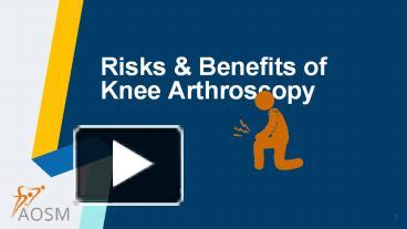 PPT – Risks & Benefits Of Knee Arthroscopy PowerPoint Presentation ...