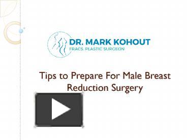 Ppt Tips To Prepare For Male Breast Reduction Surgery Powerpoint