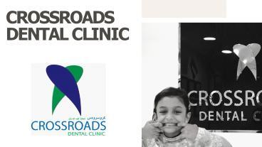 PPT – Crossroads Dental Clinic (1) PowerPoint Presentation | Free To ...