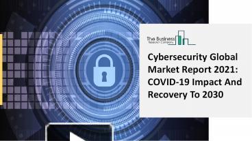 PPT – Cybersecurity Market Scope, Size, Opportunities And Growth Rate ...