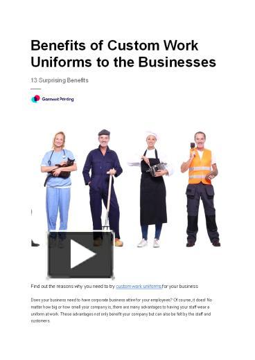 PPT – 13 Surprising Benefits Of Custom Work Uniforms To The Businesses ...