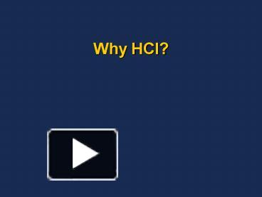 PPT Why HCI PowerPoint Presentation Free To View Id 929f2 NjFiZ