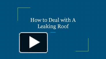 Ppt How To Deal With A Leaking Roof Powerpoint Presentation Free To