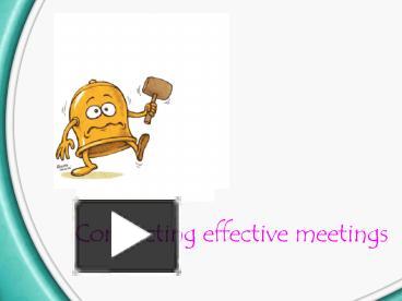 PPT – Conducting Effective Meetings PowerPoint Presentation | Free To ...