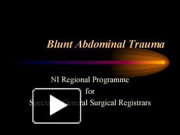 PPT – Blunt Abdominal Trauma PowerPoint Presentation | Free To View ...