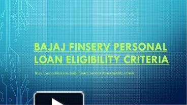 PPT – Bajaj Finserv Personal Loan Eligibility Criteria - Apply 10.99 ...