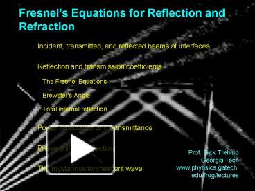 PPT – Fresnel's Equations For Reflection And Refraction PowerPoint ...