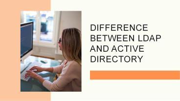 Ppt Difference Between Ldap And Active Directory Powerpoint