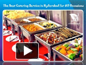 Ppt The Best Catering Service In Hyderabad For All Occasions