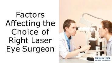 PPT Factors Affecting The Choice Of Right Laser Eye Surgeon PowerPoint Presentation Free To