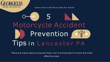 PPT Motorcycle Accident Prevention Tips In Lancaster PA Georgelis