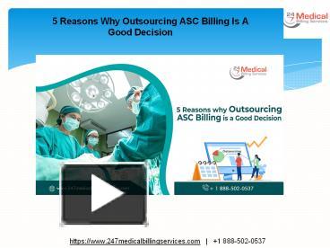 PPT 5 Reasons Why Outsourcing ASC Billing Is A Good Decision