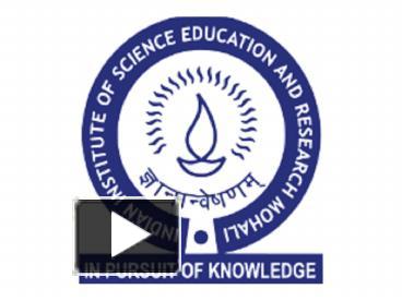 Indian Institute Of Science Education & Research - [IISER-M], Mohali ...