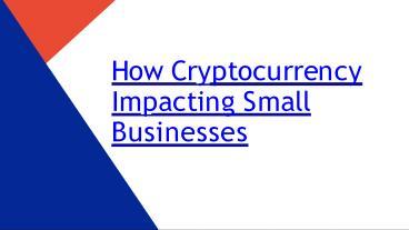 cryptocurrency & how its impacting small businesses