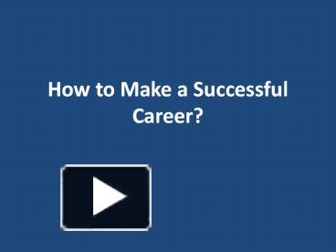 PPT – How To Make A Successful Career PowerPoint Presentation | Free To ...