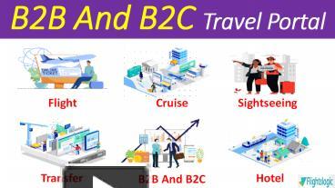 PPT – B2B AND B2C TRAVEL PORTAL PowerPoint Presentation | Free To ...