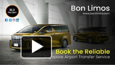 Ppt Book The Reliable Singapore Airport Transfer Service Bon Limos