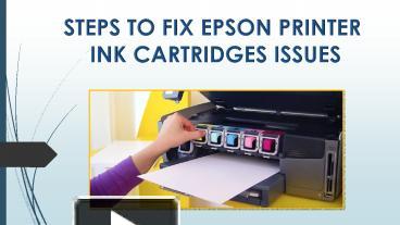 Ppt Steps To Fix Epson Printer Ink Cartridge Error Powerpoint