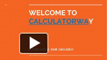 PPT – Calculatorway PowerPoint Presentation | Free To Download - Id ...