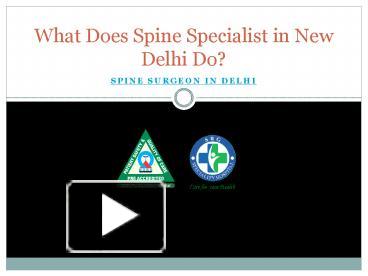 PPT – What Does Spine Specialist In New Delhi Do? PowerPoint ...