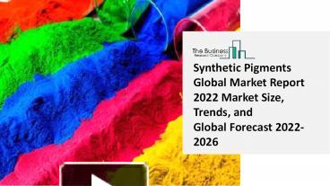 Ppt Synthetic Pigments Market Global Share Size Trends