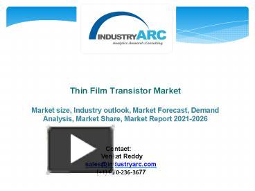 PPT – Thin Film Transistor Market PowerPoint Presentation | Free To ...