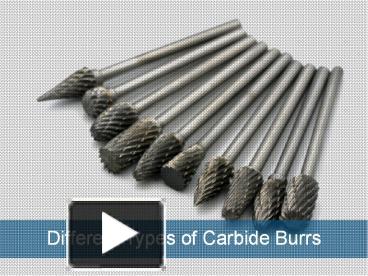 PPT – Different Types Of Carbide Burrs PowerPoint Presentation | Free ...