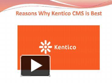 Ppt Resons Why Kentico Cms Is Best Powerpoint Presentation Free To Download Id Njbio